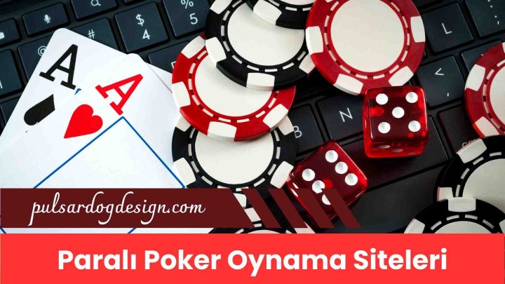 Paralı Poker Oynama Siteleri
