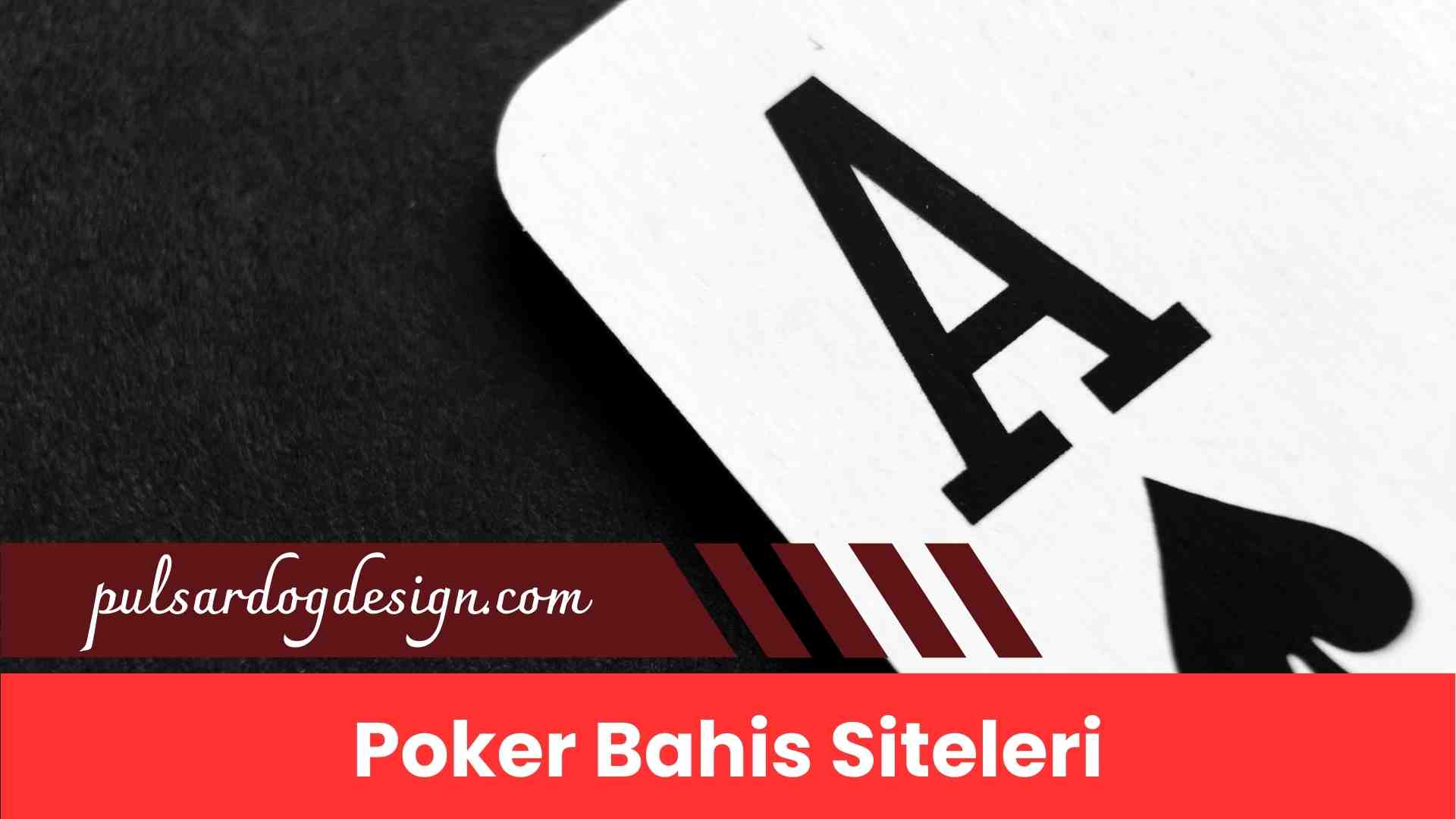 Poker Bahis Siteleri Güvenli ve Kazançlı Oyun Deneyimi Demek