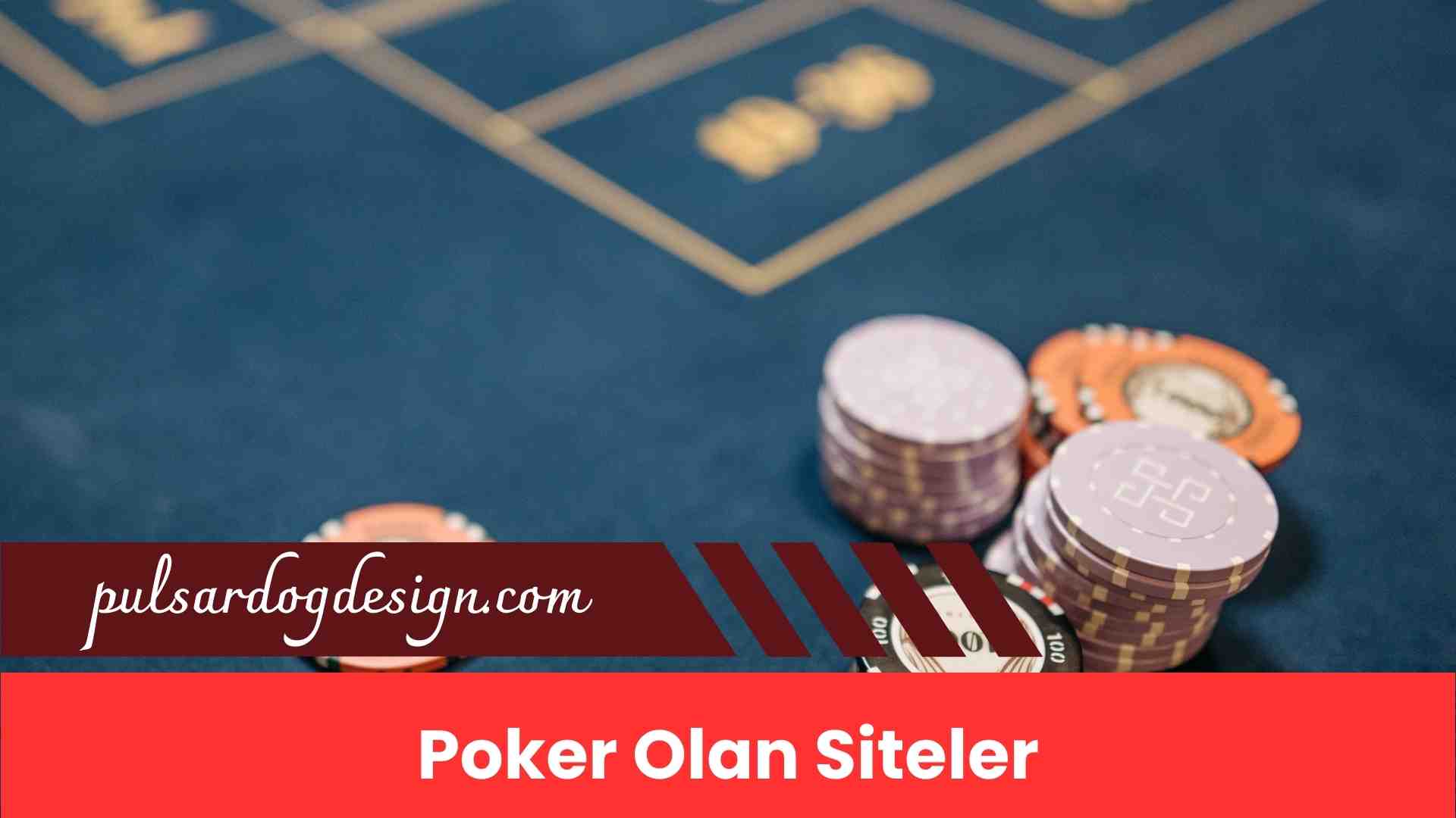Poker Olan Siteler Hesabını Aç, Anında Kazan