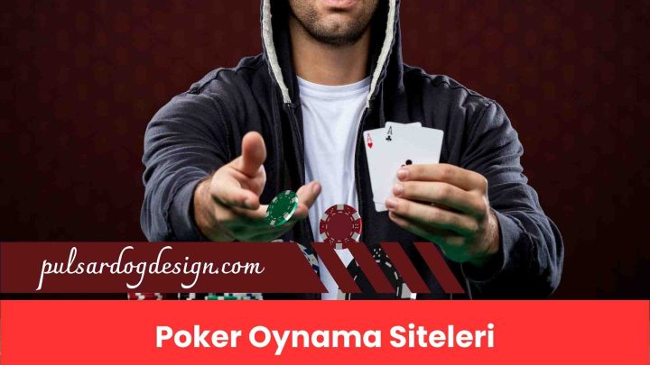 Poker Oynama Siteleri