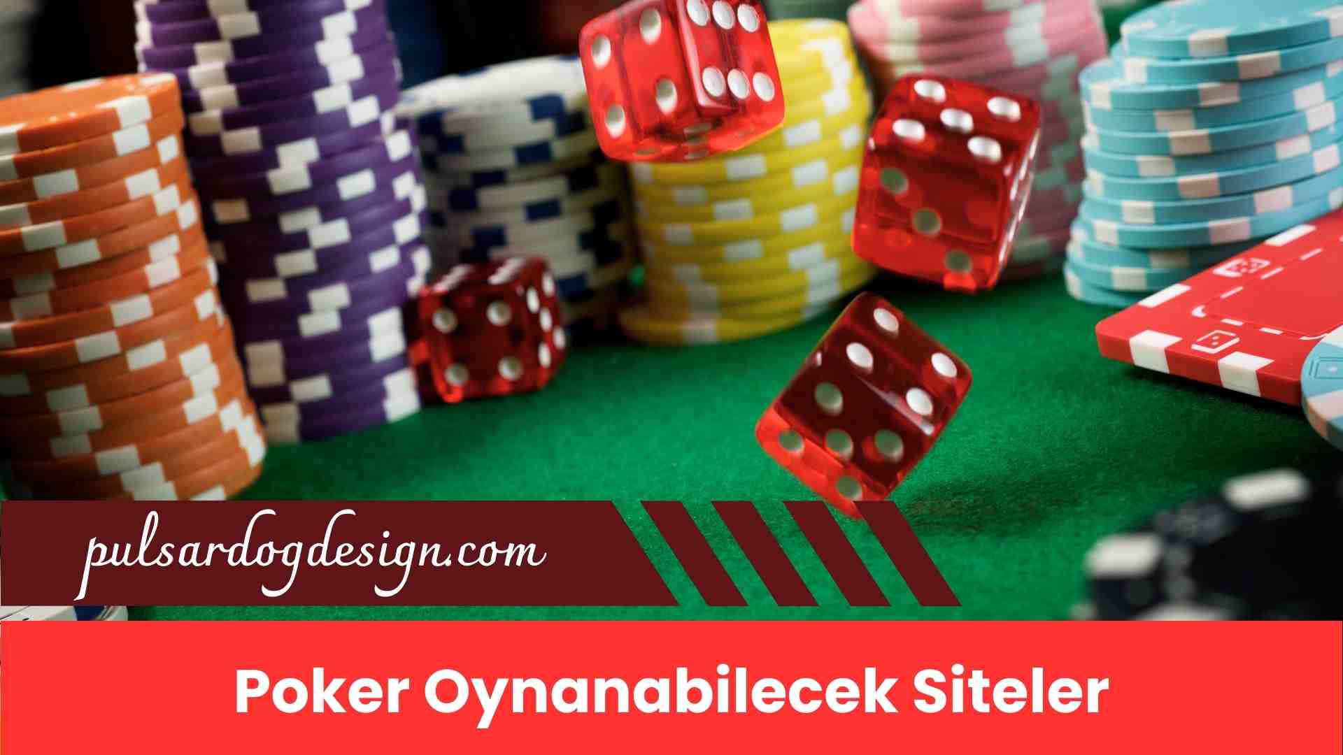 Poker Oynanabilecek Siteler Kaydını Yap, Oyun Dünyasına Anında Katıl