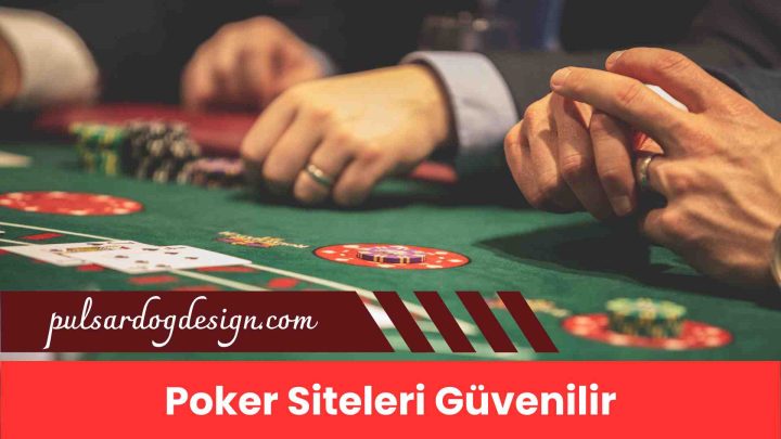 Poker Siteleri Güvenilir